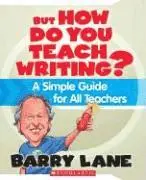 Barry Lane - But How Do You Teach Writing?: A Simple Guide for All Teachers, Häftad. Tillgänglighet: Lägg i varukorg