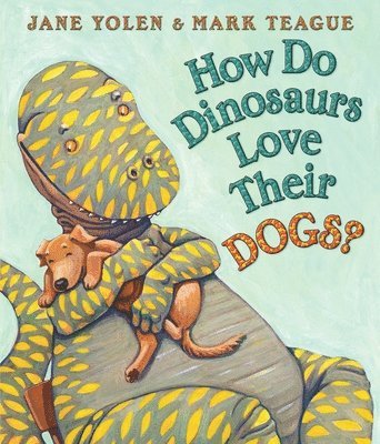 Jane Yolen - How Do Dinosaurs Love Their Dogs?, Kartonnage