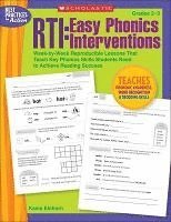 Kama Einhorn - Rti: Easy Phonics Interventions: Week-By-Week Reproducible Lessons That Teach Key Phonics Skills Students Need to Achieve Reading Success, Häftad