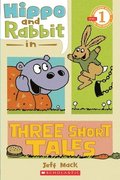 Hippo & Rabbit In Three Short Tales (scholastic Reader, Level 1)