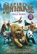 Wild Born (Spirit Animals, Book 1): Volume 1
