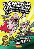 Capitn Calzoncillos Y La Asquerosa Venganza de Los Robocalzones Radioactivos (Captain Underpants #10): Volume 1