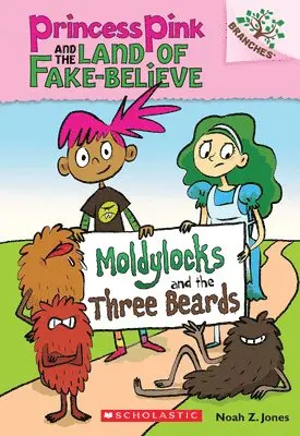 Noah Z. Jones - Moldylocks and the Three Beards: A Branches Book (Princess Pink and the Land of Fake-Believe #1), Övrigt. Tillgänglighet: Lägg i varukorg