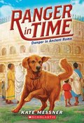 Danger in Ancient Rome (Ranger in Time #2): Volume 2
