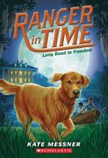 Long Road to Freedom (Ranger in Time #3): Volume 3