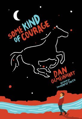 Dan Gemeinhart - Some Kind of Courage, Häftad