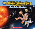 The Magic School Bus Presents: Our Solar System: A Nonfiction Companion to the Original Magic School Bus Series
