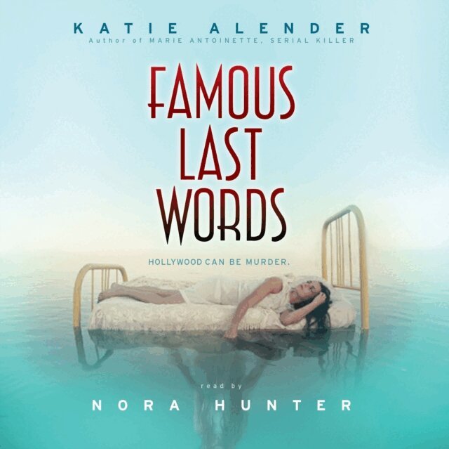 Katie Alender - Famous Last Words, Ljudbok