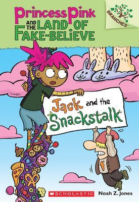Noah Z. Jones - Jack and the Snackstalk: A Branches Book (Princess Pink and the Land of Fake-Believe #4), Häftad. Tillgänglighet: Tillfälligt slut