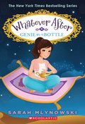 Genie In A Bottle (Whatever After #9)