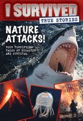 Nature Attacks! (I Survived True Stories #2): Volume 2