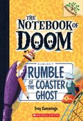 Rumble Of The Coaster Ghost: A Branches Book (The Notebook Of Doom #9)