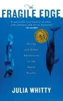 The Fragile Edge: Diving and Other Adventures in the South Pacific