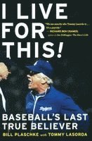 Bill Plaschke - I Live for This: Baseball's Last True Believer, Häftad. Tillgänglighet: Lägg i varukorg