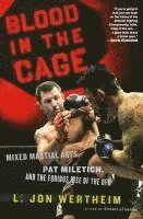 L. Jon Wertheim - Blood in the Cage: Mixed Martial Arts, Pat Miletich, and the Furious Rise of the UFC, Häftad. Tillgänglighet: Lägg i varukorg