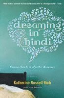Katherine Russell Rich - Dreaming in Hindi: Coming Awake in Another Language, Häftad