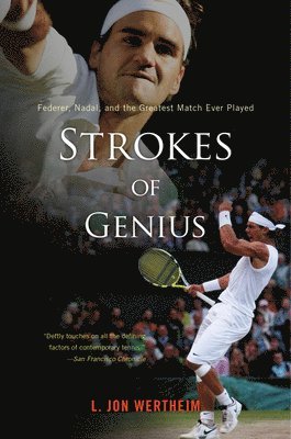 L. Jon Wertheim - Strokes of Genius: Federer, Nadal, and the Greatest Match Ever Played, Häftad. Tillgänglighet: Lägg i varukorg