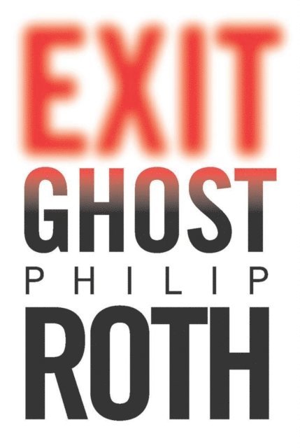 Philip Roth - Exit Ghost, E-bok
