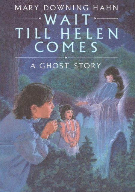 Mary Downing Hahn - Wait Till Helen Comes, E-bok