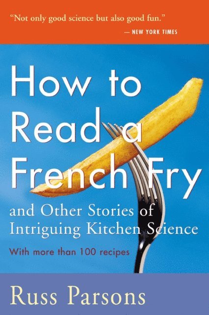 Russ Parsons - How To Read A French Fry and Other Stories of Intriguing Kitchen Science, E-bok. Tillgänglighet: Lägg i varukorg