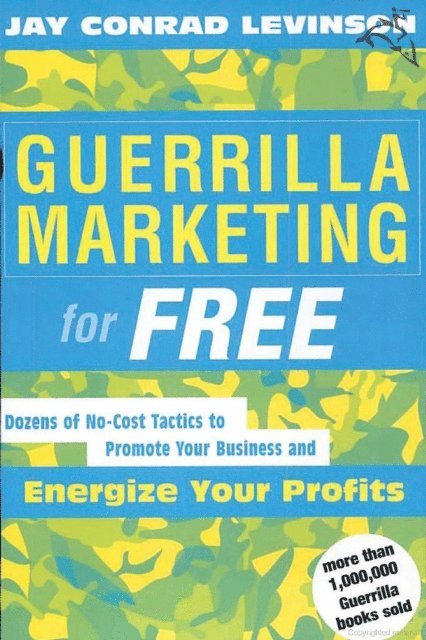 Jay Conrad Levinson - Guerrilla Marketing For Free, E-bok