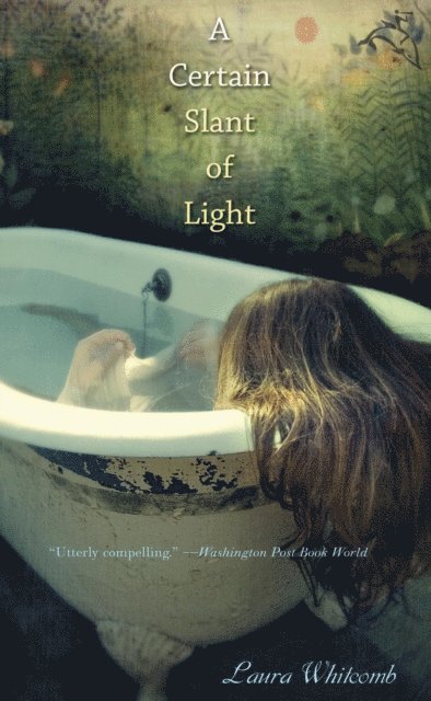 Laura Whitcomb - Certain Slant of Light, E-bok