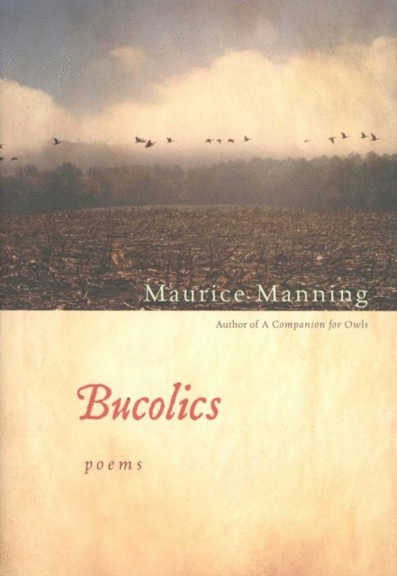 Maurice Manning - Bucolics, E-bok