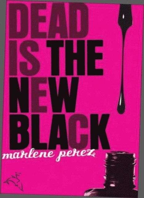 Marlene Perez - Dead Is the New Black, E-bok