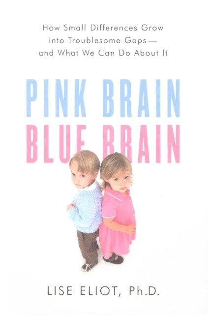 Lise Eliot - Pink Brain, Blue Brain, E-bok