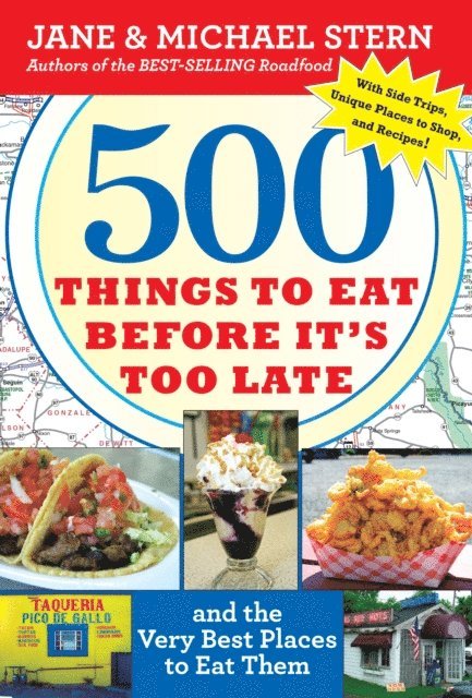 Michael Stern, Jane Stern - 500 Things to Eat Before It's Too Late, E-bok