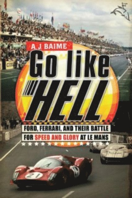 A. J. Baime - Go Like Hell, E-bok. Tillgänglighet: Lägg i varukorg