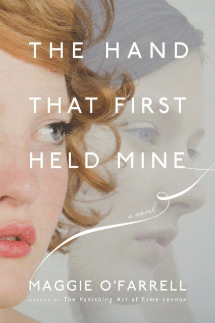 Maggie O'Farrell - Hand That First Held Mine, E-bok