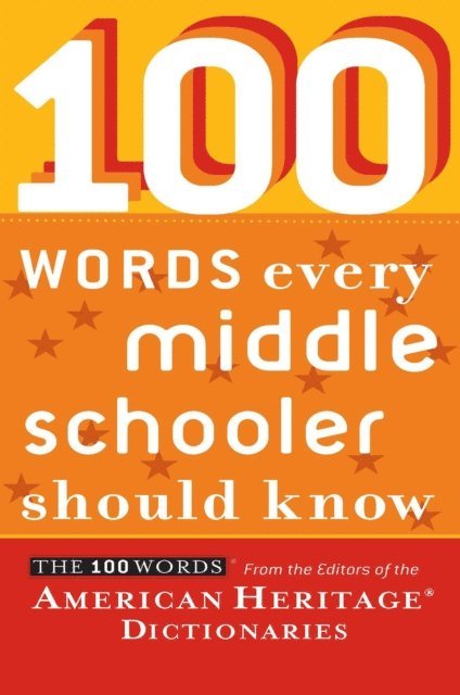 American Heritage Dictionaries - 100 Words Every Middle Schooler Should Know, E-bok