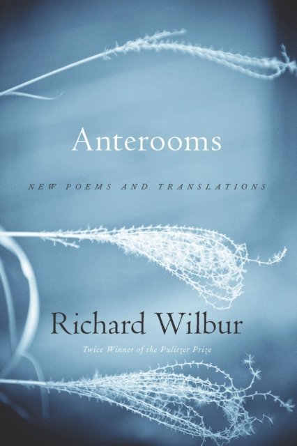 Richard Wilbur - Anterooms, E-bok