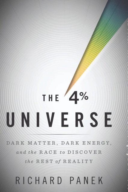 Richard Panek - 4% Universe, E-bok