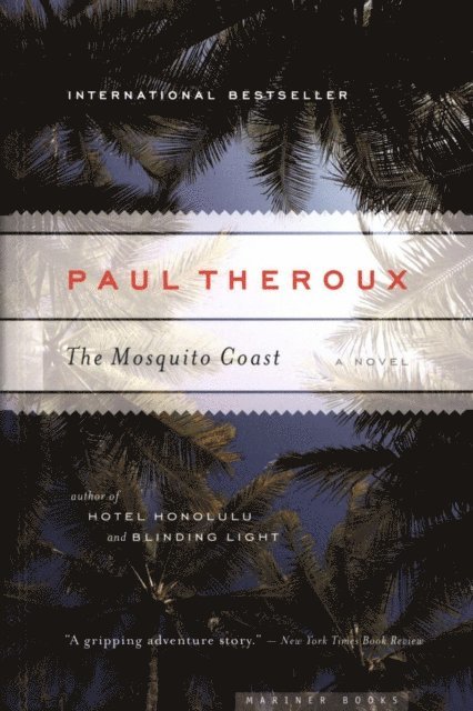 Paul Theroux - Mosquito Coast, E-bok