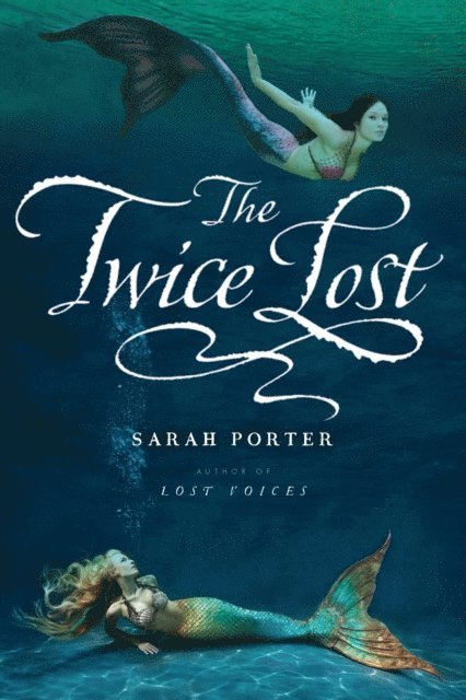 Sarah Porter - Twice Lost, E-bok