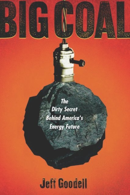 Jeff Goodell - Big Coal, E-bok