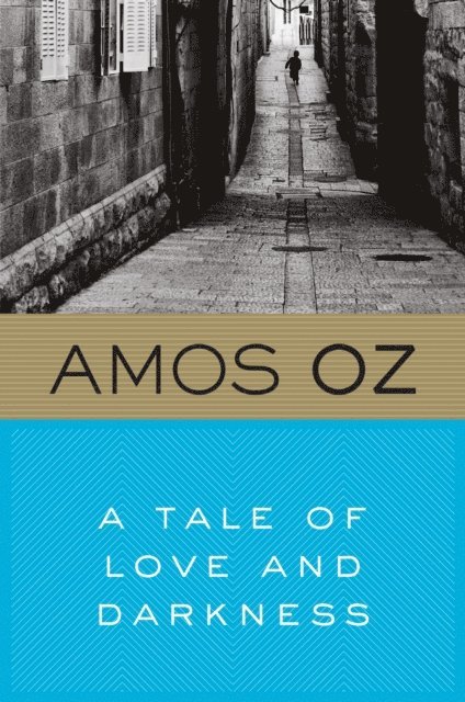 Amos Oz - Tale Of Love And Darkness, E-bok