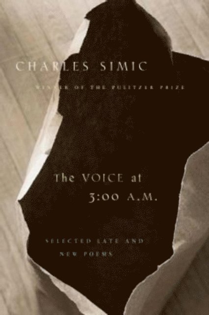Charles Simic - Voice At 3:00 A.m., E-bok