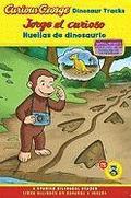 Curious George: Dinosaur Tracks/Jorge El Curioso Huellas de Dinosaurio: Bilingual English-Spanish