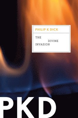 Philip K. Dick - The Divine Invasion, Häftad