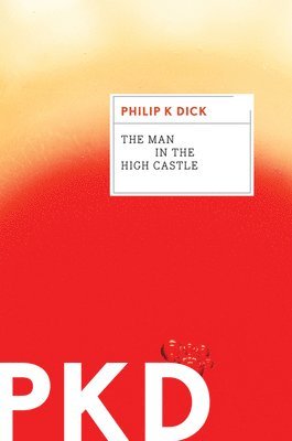 Philip K. Dick - The Man In The High Castle, Häftad