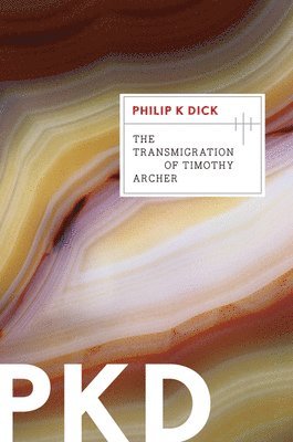 Philip K. Dick - The Transmigration of Timothy Archer, Häftad