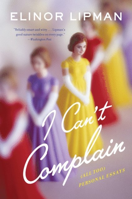 Elinor Lipman - I Can't Complain, E-bok
