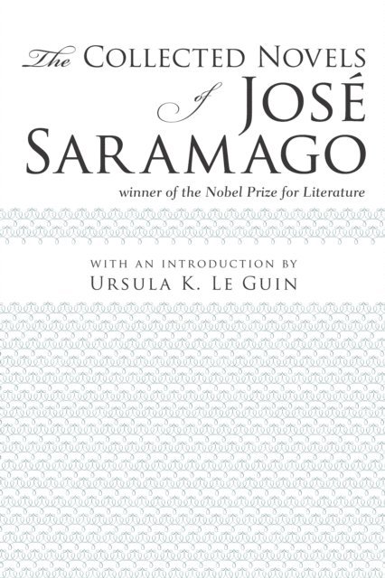 Jose Saramago - Collected Novels of Jose Saramago, E-bok