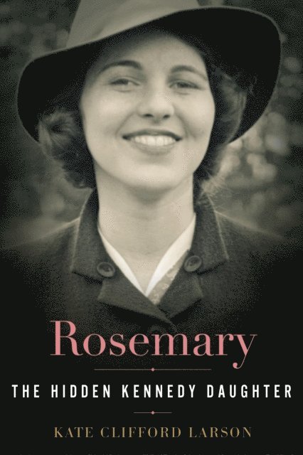 Kate Clifford Larson - Rosemary, E-bok