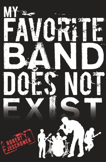 Robert T. Jeschonek - My Favorite Band Does Not Exist, E-bok