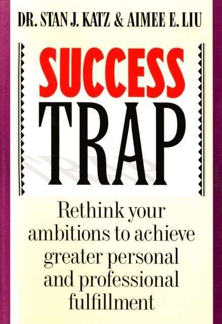 Aimee E. Liu, Stan J. Katz - Success Trap, E-bok