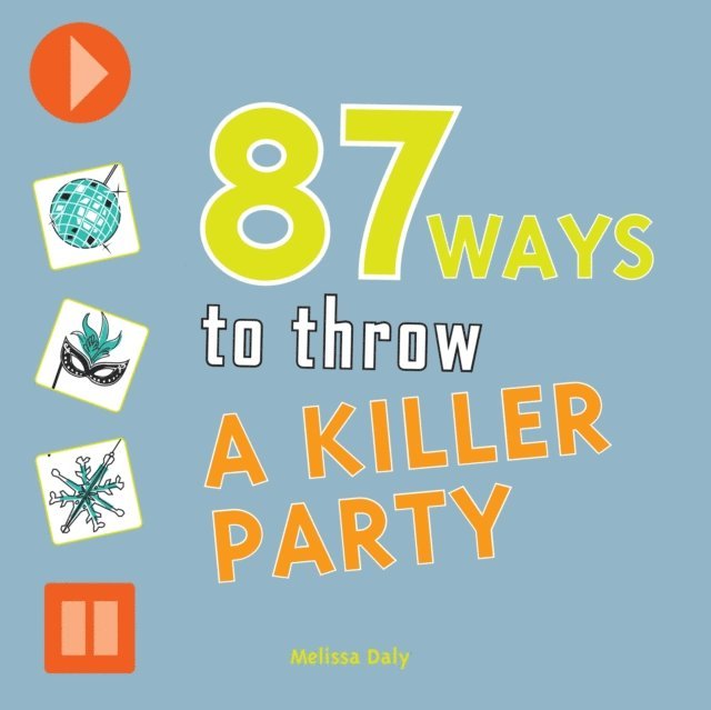 Melissa Daly - 87 Ways to Throw a Killer Party, E-bok